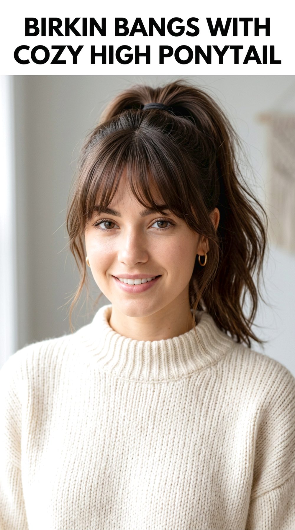 Birkin Bangs With Cozy High Ponytail